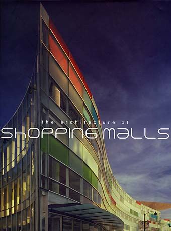 обложка книги Architecture of Shopping Malls книга Architecture of Shopping Malls, автор: Carles Broto